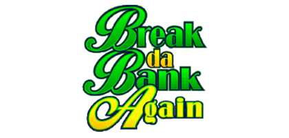 Break da Bank Again 
